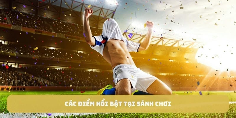 Ưu điểm nổi bật chỉ có tại nhà cái hàng đầu